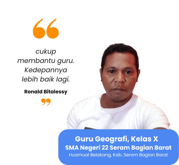 Testimoni Ronald Bitalessy — Guru Geografi, SMA Negeri 22 Seram Bagian Barat